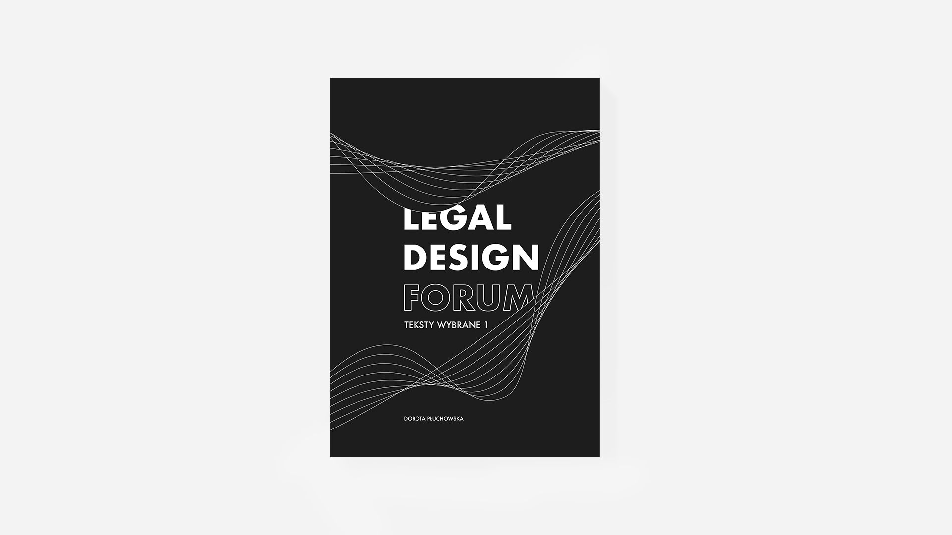 Na zdjęciu: Czarna okładka z napisem: Legal Design Forum Teksty Wybrane.